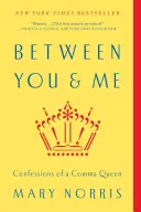 Zwischen dir und mir: Bekenntnisse einer Komma-Königin - Between You & Me: Confessions of a Comma Queen