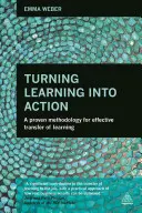 Lernen in die Tat umsetzen: Eine bewährte Methodik für effektiven Lerntransfer - Turning Learning Into Action: A Proven Methodology for Effective Transfer of Learning