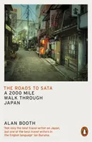 Die Straßen nach Sata: Ein 2000-Meilen-Weg durch Japan - The Roads to Sata: A 2000-Mile Walk Through Japan