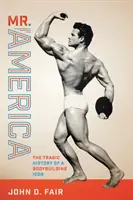 Mr. America: Die tragische Geschichte einer Bodybuilding-Ikone - Mr. America: The Tragic History of a Bodybuilding Icon