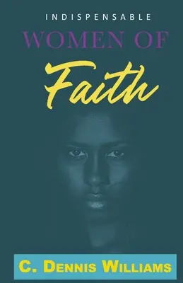 Unverzichtbare Frauen des Glaubens - Indispensable Women of Faith