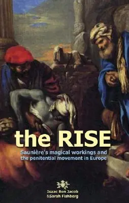 Der Aufstieg: Das magische Wirken von Sauniere und die Bußbewegung in Europa - The Rise: Sauniere's Magical Workings and the Penitential Movement in Europe