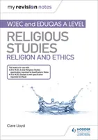 Meine Revisionsnotizen: WJEC und Eduqas A level Religious Studies Religion und Ethik - My Revision Notes: WJEC and Eduqas A level Religious Studies Religion and Ethics