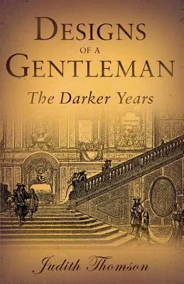 Entwürfe eines Gentleman: Die dunkleren Jahre - Designs of a Gentleman: The Darker Years