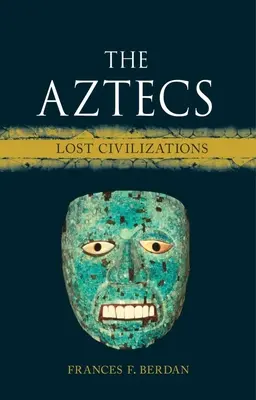 Die Azteken: Verlorene Zivilisationen - The Aztecs: Lost Civilizations