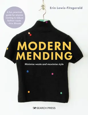 Modernes Reparieren: Wie man Verschwendung minimiert und Stil maximiert - Modern Mending: How to Minimize Waste and Maximize Style