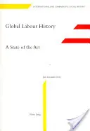Globale Arbeitergeschichte; Ein aktueller Stand der Forschung - Global Labour History; A State of the Art