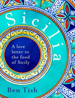 Sizilien: Ein Liebesbrief an die sizilianische Küche - Sicilia: A Love Letter to the Food of Sicily