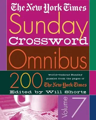 The New York Times Sunday Crossword Omnibus Band 7: 200 weltberühmte Sonntagsrätsel von den Seiten der New York Times - The New York Times Sunday Crossword Omnibus Volume 7: 200 World-Famous Sunday Puzzles from the Pages of the New York Times