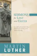 Predigten für die Fastenzeit und Ostern: Einschließlich Christi Himmelfahrt, Pfingstsonntag und Dreifaltigkeitssonntag - Sermons for Lent and Easter: Including Ascension Day, Pentecost Sunday, and Trinity Sunday