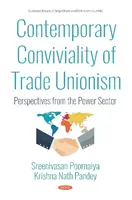 Zeitgenössische Konvivialität der Gewerkschaftsbewegung - Perspektiven aus dem Energiesektor - Contemporary Conviviality of Trade Unionism - Perspectives  from the Power Sector