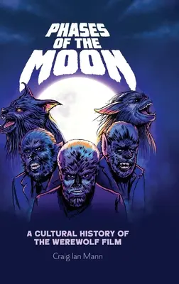 Die Phasen des Mondes: Eine Kulturgeschichte des Werwolfsfilms - Phases of the Moon: A Cultural History of the Werewolf Film
