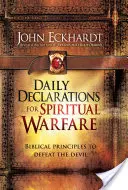 Tägliche Deklarationen für den geistlichen Kampf: Biblische Prinzipien, um den Teufel zu besiegen - Daily Declarations for Spiritual Warfare: Biblical Principles to Defeat the Devil