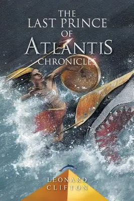 Die Chroniken des letzten Prinzen von Atlantis - Buch 1 - Last Prince of Atlantis Chronicles - Book 1