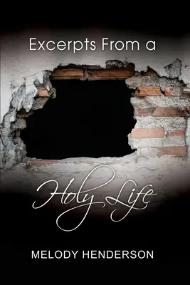 Excerpts From a Holy Life