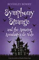 Symphony Strange und die erstaunliche Annabatya de Vole - Symphony Strange and the Amazing Annabatya de Vole