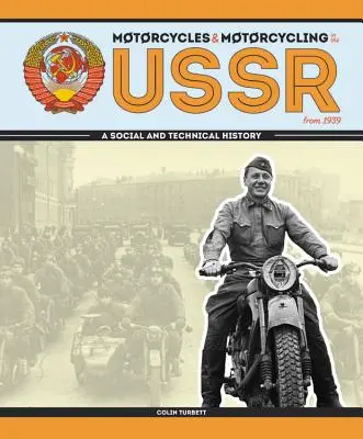 Motorräder und Motorradfahren in der UdSSR ab 1939: Eine soziale und technische Geschichte - Motorcycles and Motorcycling in the USSR from 1939: A Social and Technical History