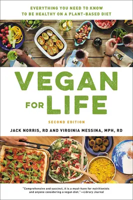 Vegan fürs Leben: Alles, was Sie für eine gesunde pflanzliche Ernährung wissen müssen - Vegan for Life: Everything You Need to Know to Be Healthy on a Plant-Based Diet