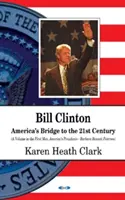 Bill Clinton - Amerikas Brücke ins 21. Jahrhundert - Bill Clinton - Americas Bridge to the 21st Century