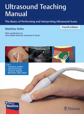 Lehrbuch Ultraschall: Die Grundlagen der Durchführung und Interpretation von Ultraschalluntersuchungen - Ultrasound Teaching Manual: The Basics of Performing and Interpreting Ultrasound Scans