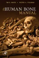 Das Handbuch des menschlichen Knochens - The Human Bone Manual