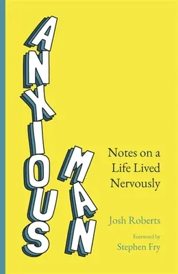 Ängstlicher Mann: Notizen über ein Leben in Nervosität - Anxious Man: Notes on a Life Lived Nervously