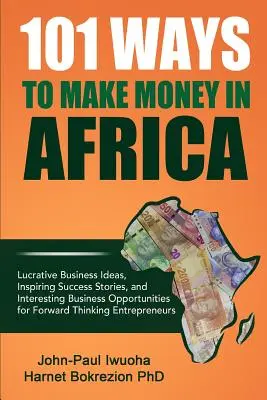 101 Wege, in Afrika Geld zu verdienen ((Phd) Harnet Bokrezion) - 101 Ways To Make Money in Africa ((Phd) Harnet Bokrezion)
