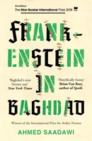 Frankenstein in Bagdad - AUF DER KURZLISTE FÜR DEN MAN BOOKER INTERNATIONAL PRIZE 2018 - Frankenstein in Baghdad - SHORTLISTED FOR THE MAN BOOKER INTERNATIONAL PRIZE 2018