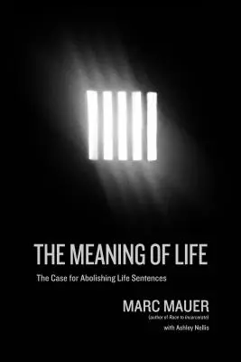 Der Sinn des Lebens: Ein Plädoyer für die Abschaffung lebenslanger Haftstrafen - The Meaning of Life: The Case for Abolishing Life Sentences