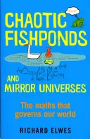 Chaotische Fischteiche und Spiegeluniversen - Die seltsame Mathematik hinter der modernen Welt - Chaotic Fishponds and Mirror Universes - The Strange Maths Behind the Modern World