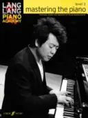 Lang Lang Piano Academy -- Meisterung des Klaviers: Stufe 3 -- Technik, Studien und Repertoire für den sich entwickelnden Pianisten - Lang Lang Piano Academy -- Mastering the Piano: Level 3 -- Technique, Studies and Repertoire for the Developing Pianist