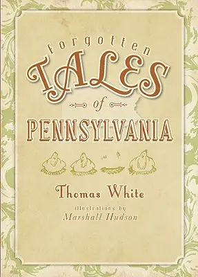 Vergessene Erzählungen von Pennsylvania - Forgotten Tales of Pennsylvania