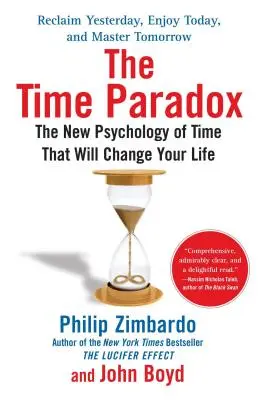 Das Zeitparadox: Die neue Psychologie der Zeit, die Ihr Leben verändern wird - The Time Paradox: The New Psychology of Time That Will Change Your Life