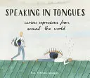 Sprechen in Zungen - Kuriose Ausdrücke aus aller Welt - Speaking in Tongues - Curious Expressions from Around the World