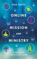 Online-Mission und Dienst: Ein theologischer und praktischer Leitfaden - Online Mission and Ministry: A Theological and Practical Guide