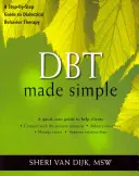 Dbt einfach gemacht: Ein Schritt-für-Schritt-Leitfaden zur Dialektischen Verhaltenstherapie - Dbt Made Simple: A Step-By-Step Guide to Dialectical Behavior Therapy