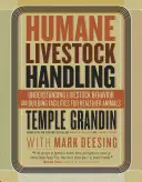 Humaner Umgang mit Nutztieren: Das Verhalten von Nutztieren verstehen und Einrichtungen für gesündere Tiere schaffen - Humane Livestock Handling: Understanding Livestock Behavior and Building Facilities for Healthier Animals