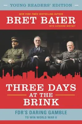 Drei Tage am Rande des Abgrunds: FDRs waghalsiges Spiel um den Zweiten Weltkrieg - Three Days at the Brink: FDR's Daring Gamble to Win World War II