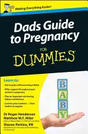 Väterlicher Leitfaden zur Schwangerschaft für Dummies - Dad's Guide to Pregnancy For Dummies