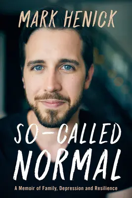 Sogenannte Normalität: Memoiren über Familie, Depression und Widerstandskraft - So-Called Normal: A Memoir of Family, Depression and Resilience