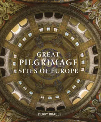 Die großen Pilgerstätten Europas - Great Pilgrimage Sites of Europe