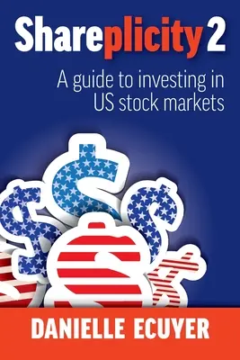 Shareplicity 2: Ein Leitfaden für Investitionen in die US-Aktienmärkte - Shareplicity 2: A guide to investing in US stock markets