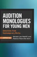 Vorsprechmonologe für junge Männer: Auswahlen aus zeitgenössischen Werken - Audition Monologues for Young Men: Selections from Contemporary Works