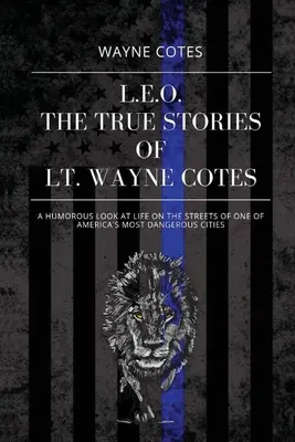 L.E.O.: Die wahren Geschichten von LT Wayne Cotes - L.E.O.: The True Stories of LT Wayne Cotes