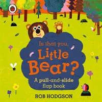 Bist du das, kleiner Bär? - Ein Klappenbuch zum Ziehen und Schieben - Is that you, Little Bear? - A pull-and-slide flap book