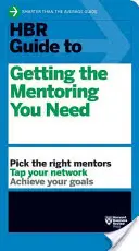 HBR-Leitfaden für das notwendige Mentoring (HBR-Leitfaden-Reihe) - HBR Guide to Getting the Mentoring You Need (HBR Guide Series)