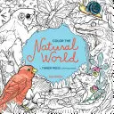 Color the Natural World: Ein Timber Press-Malbuch - Color the Natural World: A Timber Press Coloring Book