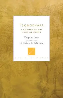 Tsongkhapa: Ein Buddha im Land des Schnees - Tsongkhapa: A Buddha in the Land of Snows