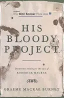 Sein blutiges Projekt - His Bloody Project