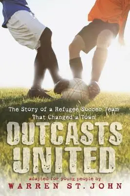 Outcasts United: Die Geschichte einer Flüchtlingsfußballmannschaft, die eine Stadt veränderte - Outcasts United: The Story of a Refugee Soccer Team That Changed a Town